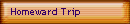 Homeward Trip