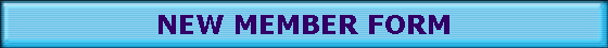 NEW MEMBER FORM